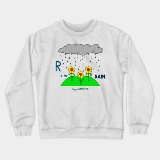 R is for RAIN Crewneck Sweatshirt